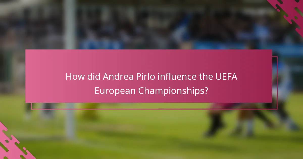 How did Andrea Pirlo influence the UEFA European Championships?