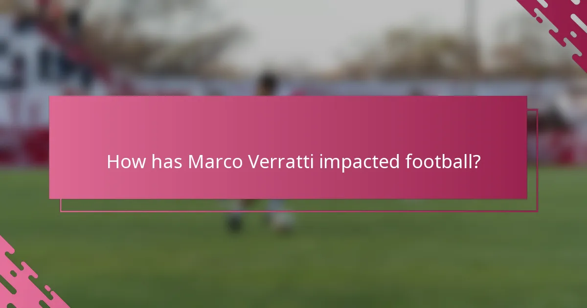 How has Marco Verratti impacted football?