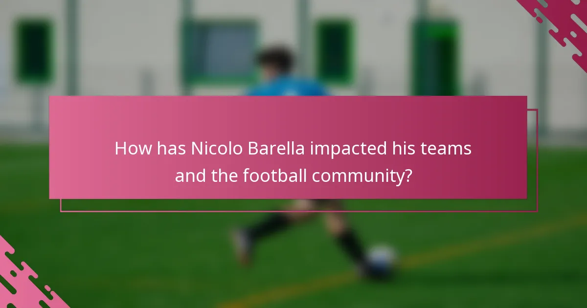 How has Nicolo Barella impacted his teams and the football community?