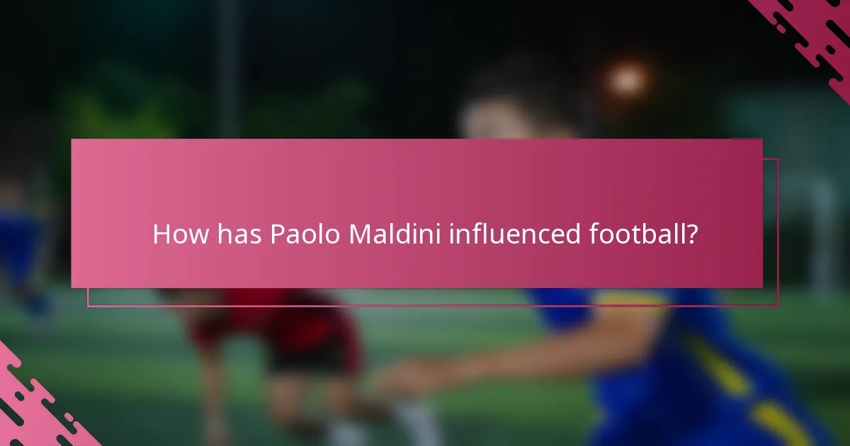 How has Paolo Maldini influenced football?