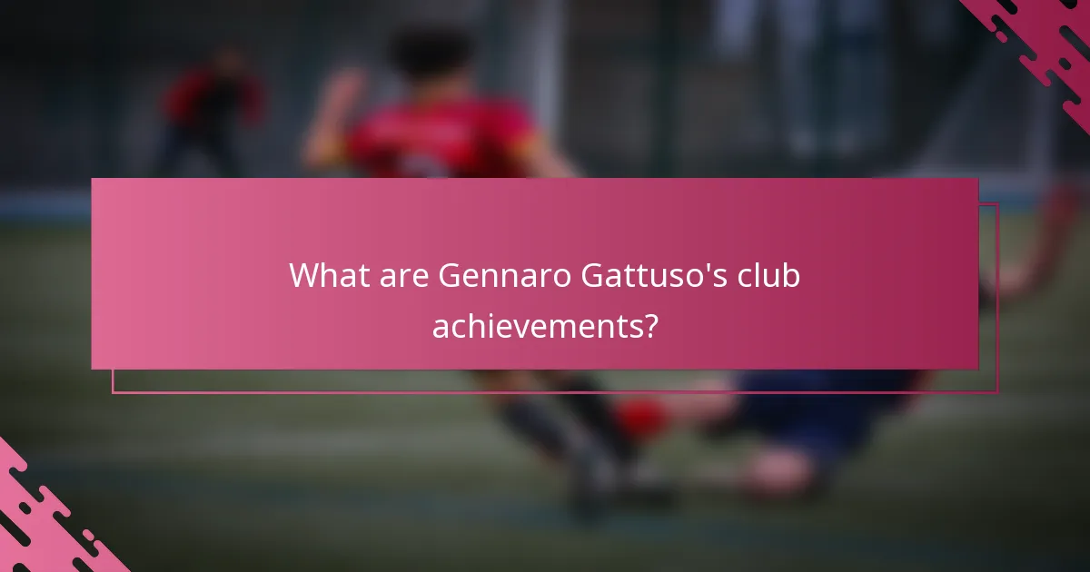 What are Gennaro Gattuso's club achievements?