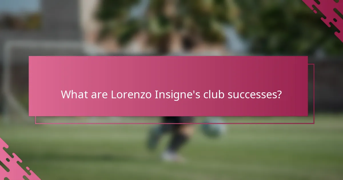 What are Lorenzo Insigne's club successes?