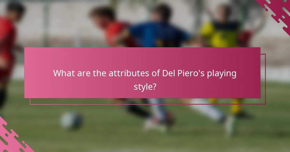 What are the attributes of Del Piero's playing style?