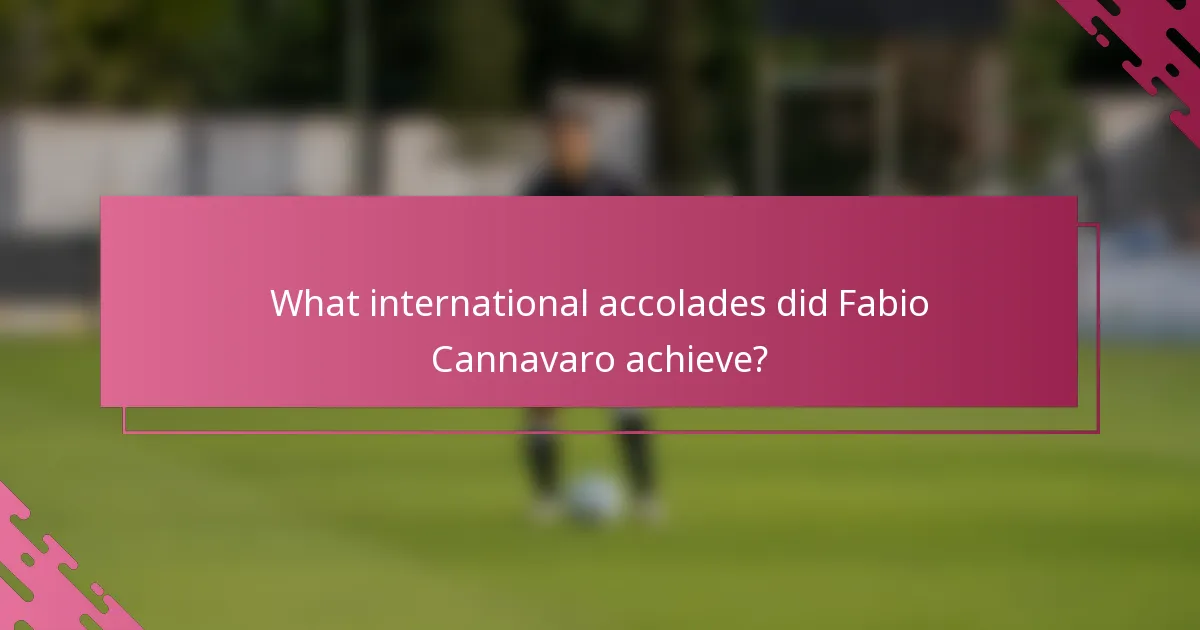 What international accolades did Fabio Cannavaro achieve?