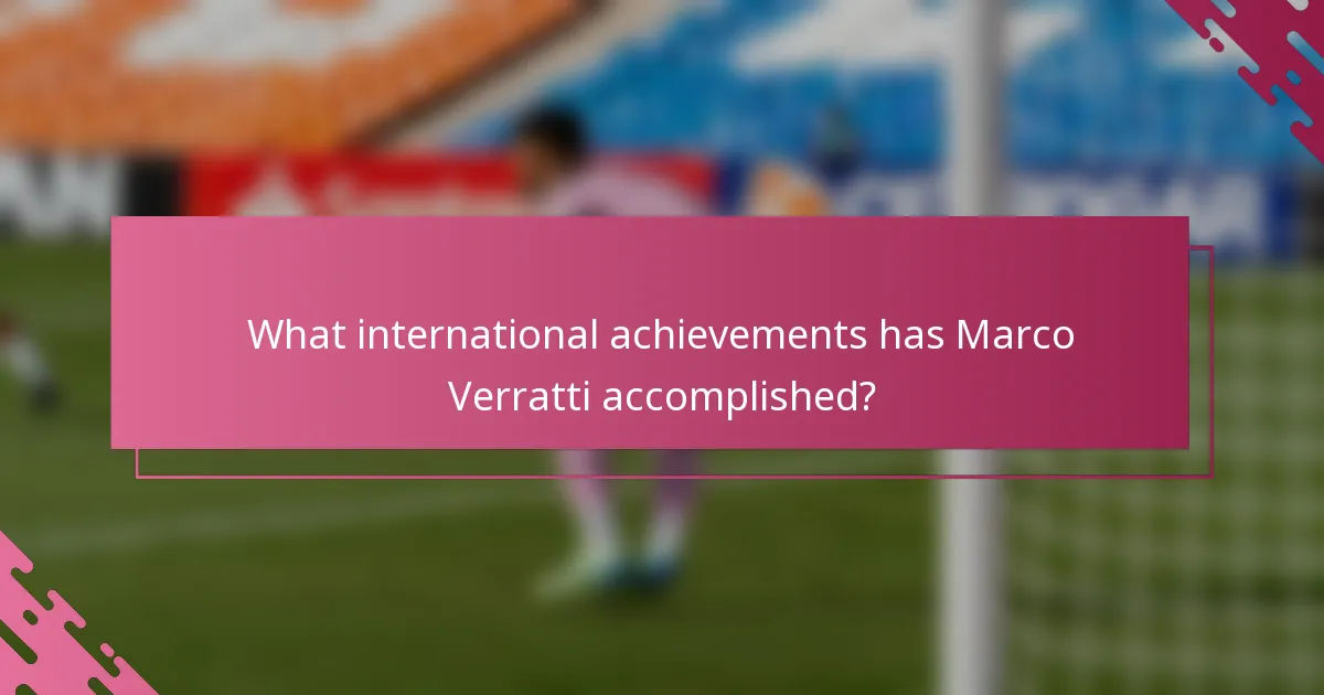 What international achievements has Marco Verratti accomplished?