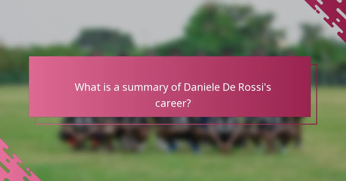 What is a summary of Daniele De Rossi's career?