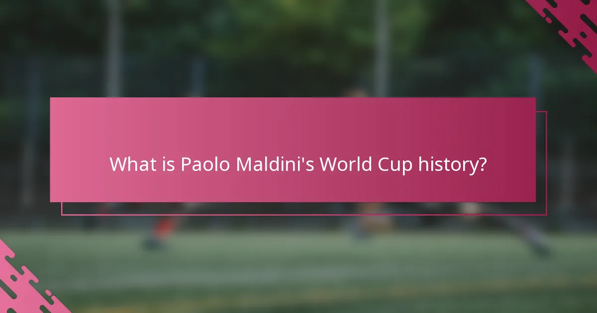 What is Paolo Maldini's World Cup history?