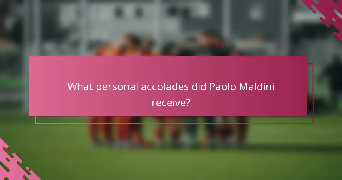 What personal accolades did Paolo Maldini receive?