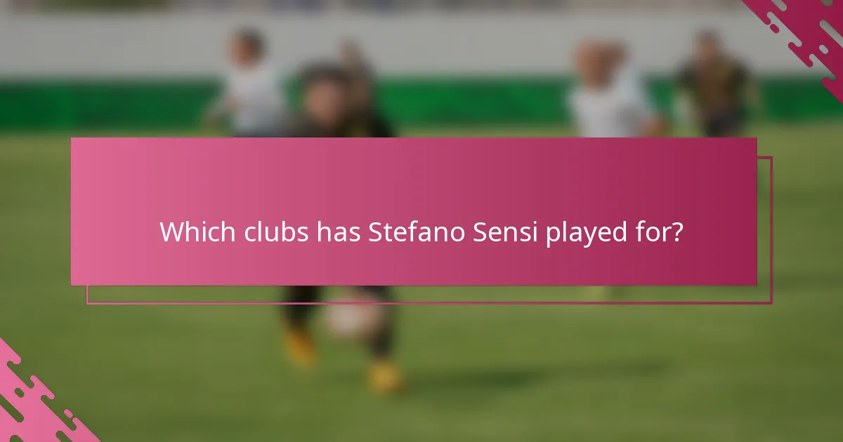 Which clubs has Stefano Sensi played for?